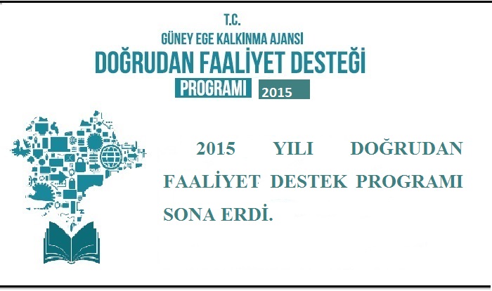 2015 YILI DOĞRUDAN FAALİYET DESTEK PROGRAMI SONA ERDİ. 